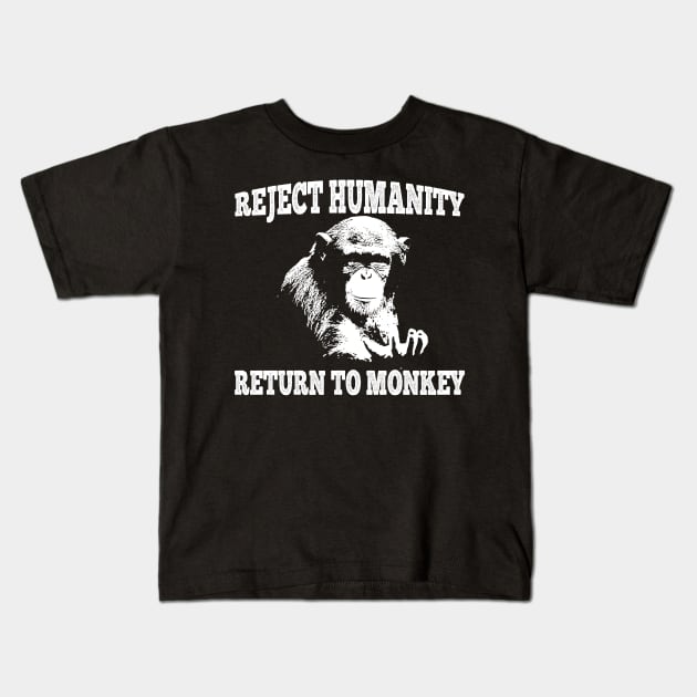 Reject Humanity Return to Monkey Kids T-Shirt by giovanniiiii